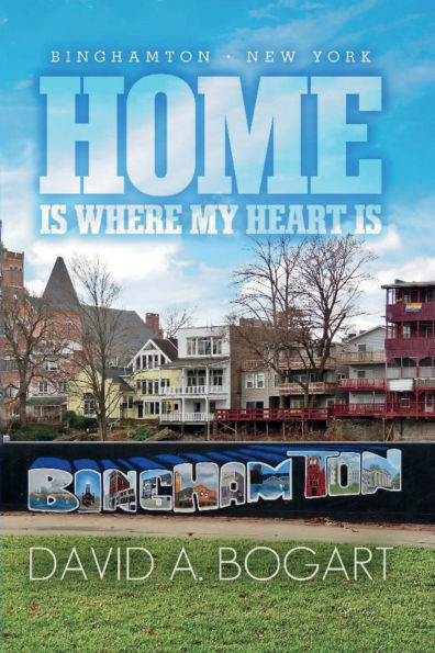 Home is Where My Heart is: Binghamton, New York