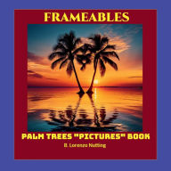 Title: Palm Trees Pictures Book, Author: B. Lorenzo Nutting