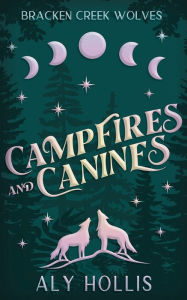 Title: Campfires and Canines, Author: Aly Hollis