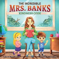 Title: The Incredible Mrs. Banks: Kindness Code:, Author: Mark Satorre
