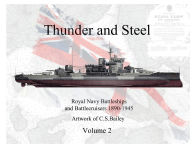 Title: Thunder and Steel Vol 2: Royal Navy Battleships and Battlecruisers 1892-1945, Author: Chad Bailey