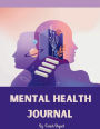 Mental Health Journal: Nourish Your Mind with Healthy Thoughts