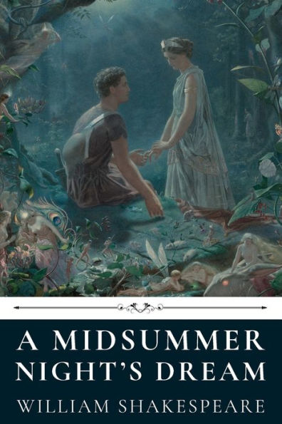 A Midsummer Night's Dream by William Shakespeare