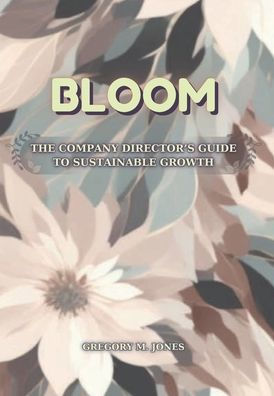 BLOOM: The Company Director's Guide to Sustainable Growth