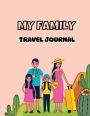 My Family Travel Journal: Children Vacation diary for both boys and girls