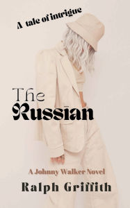 Title: The Russian: A Johnny Walker Novel, Author: Ralph Griffith