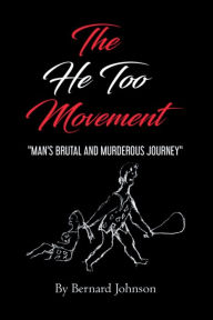 Title: The He Too Movement, Author: Bernard Johnson