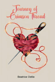 Title: Journey of Crimson Threads, Author: Beatrice Ostlie