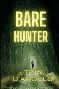 Title: BARE HUNTER, Author: Tina D'angelo