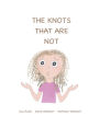 THE KNOTS THAT ARE NOT
