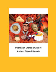 Title: Paprika in Creme Brï¿½lï¿½e?!?, Author: Diane Edwards