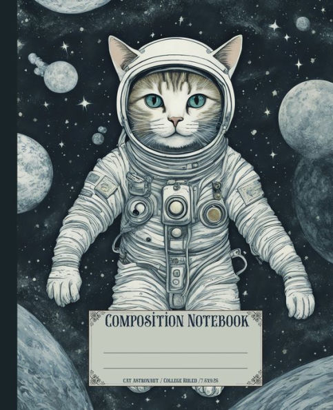 Composition Notebook. Astronaut Cat: Spaceman celestial feline theme cover. Aesthetic journal for school or college