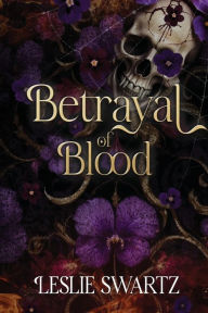 Title: Betrayal of Blood, Author: Leslie Swartz