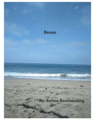Title: Renee, Author: Renee Borcherding