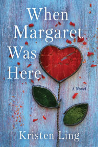 Title: When Margaret Was Here, Author: Kristen Ling