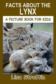 Title: Facts About the Lynx, Author: Lisa Strattin