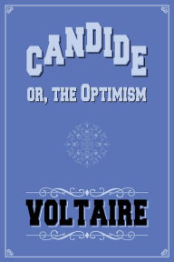 Title: Candide: or, the Optimism, Author: Voltaire