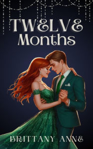 Title: Twelve Months Luxe Edition, Author: Brittany Anne