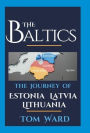 The Baltics: The Journey of Estonia, Latvia, Lithuania