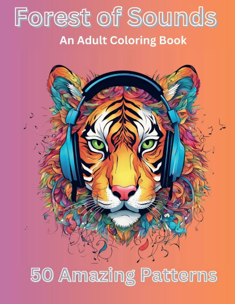 Forest of Sounds: An Adult Coloring Book: