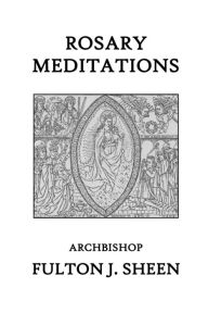 Title: Rosary Meditations, Author: Fulton J. Sheen