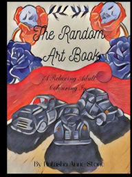 Title: The Random Colouring In Book: A Relaxing Adult Colouring In, Author: Natasha Stone