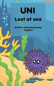 Title: Uni: Lost at Sea:, Author: Maylani M