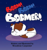 Title: Boom! Boom! Boomer!, Author: Woodrow Carpenter