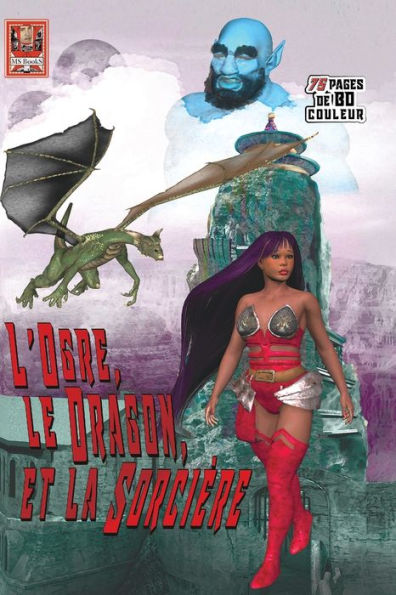 L'Ogre, le Dragon, et la Sorciï¿½re: 75 pages de BD couleur