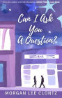 Can I Ask You a Question?: A Novel