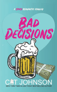 Title: Bad Decisions: includes Dog Days, Author: Cat Johnson