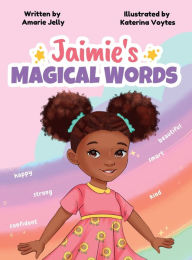 Title: Jaimie's Magical Words, Author: Amarie Jelly