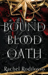 Title: Bound by Blood and Oath, Author: Rachel Rodilosso