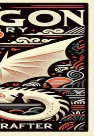 Title: A Dragon Story, Author: Robert Rafter