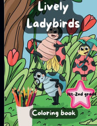 Title: Lively Ladybirds, Coloring Book, 1st - 2nd Grade, Author: Kathleen Mayer