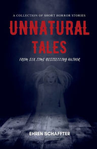 Title: Unnatural Tales, Author: Ehren Schaffter