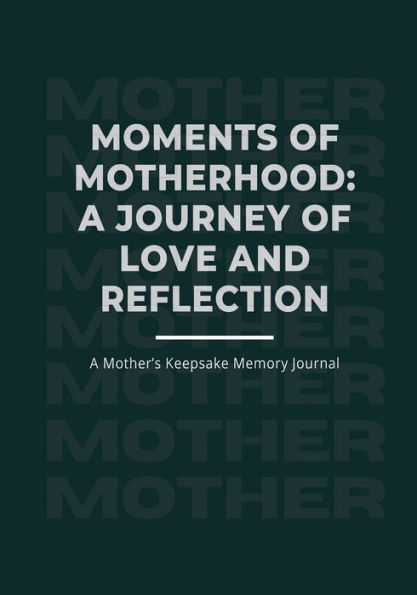 Moments of Motherhood: A Journey of Love and Reflection: