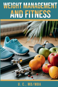 Title: WEIGHT MANAGEMENT AND FITNESS, Author: U. C. ,. Md/mba