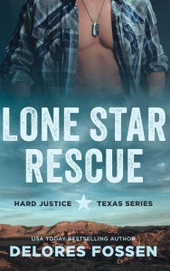 Title: Lone Star Rescue, Author: Delores Fossen