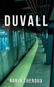Title: Duvall, Author: Robin Theroux