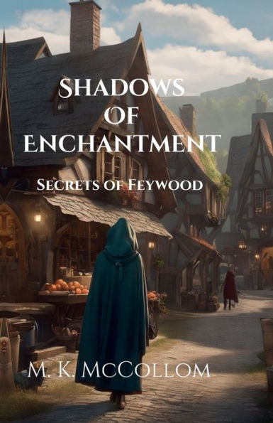 Shadows of Enchantment: The Secrets of Feywood