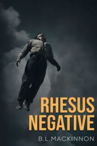 Title: Rhesus Negative, Author: B. L. Mackinnon