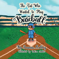 Title: The Cat Who Wanted To Play Baseball, Author: Joanna Molloy