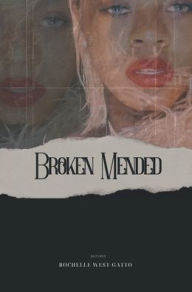 Title: BROKEN MENDED, Author: Rochelle West-Gatto