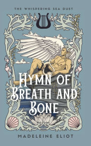 Title: Hymn of Breath and Bone, Author: Madeleine Eliot