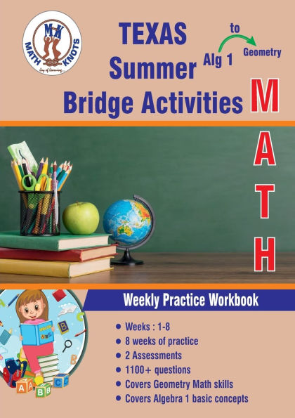 Algebra 1 to Geometry: TEXAS Summer Math Bridge Activities: