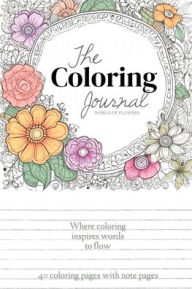 Title: The Coloring Journal: World of Flowers:, Author: Kimberli Byrd