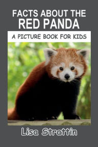 Title: Facts About the Red Panda, Author: Lisa Strattin