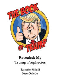 The Book of Trump: Revealed:My Trump Prophecies