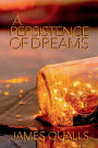 A Persistence Of Dreams